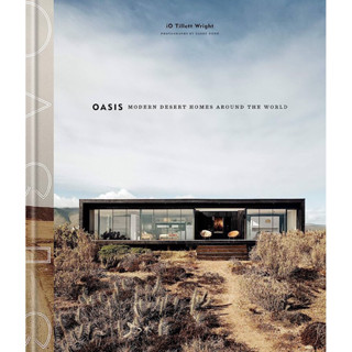 OASIS : MODERN DESERT HOMES AROUND THE WORLD