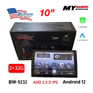 BLUEWAVE จอแอนดรอย 10นิ้ว ram 2/ rom 32 Android 12 BW-9232 AHD CarPlay, Android Auto