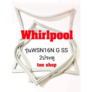 ขอบยางตู้เย็น Whirlpool 2ประตู รุ่นWSN16N G SS