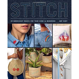 Stitch : Embroidery Makes for Your Home &amp; Wardrobe [Paperback]