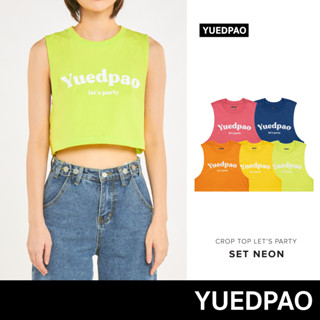 YUEDPAO NEON | Let’s Party เสื้อครอป  ยับยาก ไม่ต้องรีด ยืดแต่ไม่ย้วย Crop Top เสื้อยืดSleeveless CropNeonSet