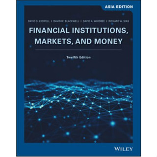 Financial Institutions: Markets, and Money, 12th by David S. Kidwell