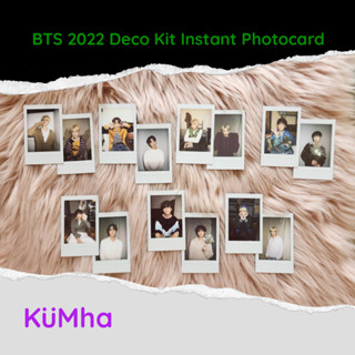 BTS 2022 Deco Kit Instant Photocard Official การ์ด BTS จาก 2022 Deco kit