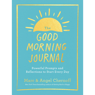 หนังสือภาษาอังกฤษ The Good Morning Journal: Powerful Prompts and Reflections to Start Every Day by Marc &amp; Angel Chernoff