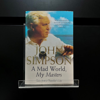 A Mad World, My Masters - John Simpson