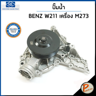 BENZ ปั๊มน้ำ / E CLASS W211 เครื่อง M273 E500 , W164 ML500  / SIL MADE IN ITALY ปั๊มน้ำรถเบ้นซ์ เบ็นซ์ เบ็น 2732000201