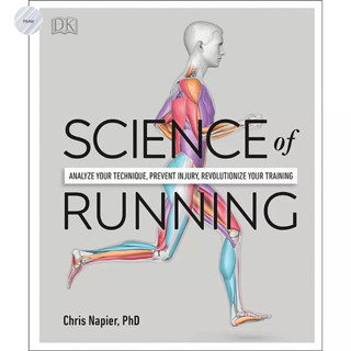 SCIENCE OF RUNNING : Analyze your Technique, Prevent Injury, Revolutionize your Training (DK Science of)