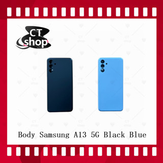 สำหรับ Samsung A13 5G อะไหล่บอดี้ เคสกลางพร้อมฝาหลัง Body อะไหล่มือถือ คุณภาพดี CT Shop