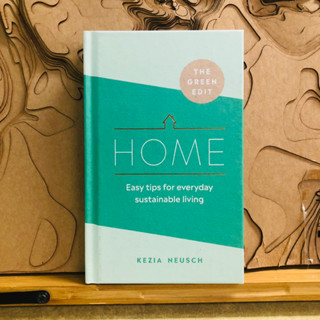 ข021,ข028 THE GREEN EDIT HOME Easy tips for everyday sustainable living KEZIA NEUSCH