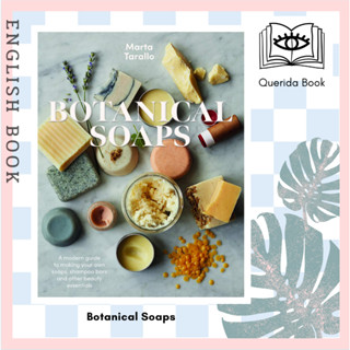 หนังสือ Botanical Soaps: A Modern Guide to Making Your Own Soaps, Shampoo Bars and Other Beauty Essentials Marta Tarallo