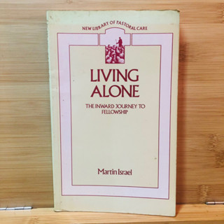 ข090 NEW LIBRARY OF PASTORAL CARE LIVING ALONE THE INWARD JOURNEY TO FELLOWSHIP Martin Israel