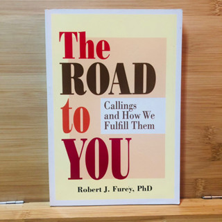 ข084 The ROAD to YOU Callings and How We Fulfill Them Robert J. Furey, PhD