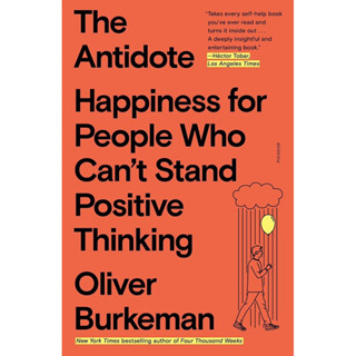 หนังสือภาษาอังกฤษ The Antidote: Happiness for People Who Cant Stand Positive Thinking by Oliver Burkeman