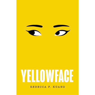 หนังสือภาษาอังกฤษ Yellowface: The instant #1 Sunday Times bestseller and Summer 2023’s most anticipated new thriller