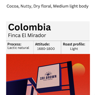 เมล็ดกาแฟคั่ว Colombia Finca El Mirador Lactic natural  process ขนาดบรรจุ 100 กรัม - Sribrown