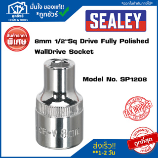 ลูกบ๊อกซ์เหล็ก 8mm 1/2"Sq Drive Fully Polished WallDrive® Socket No. SP1208 SEALEY (Made in UK)