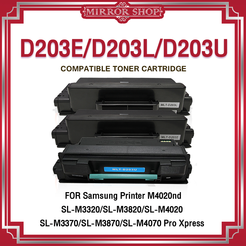 MIRROR หมึกเทียบ MLT-D203L/D203S/D203U/D203E/203U/203L/203E For SAMSUNG PrinterSL-M3320/m3820/m4020/m3370/m3870/m4070