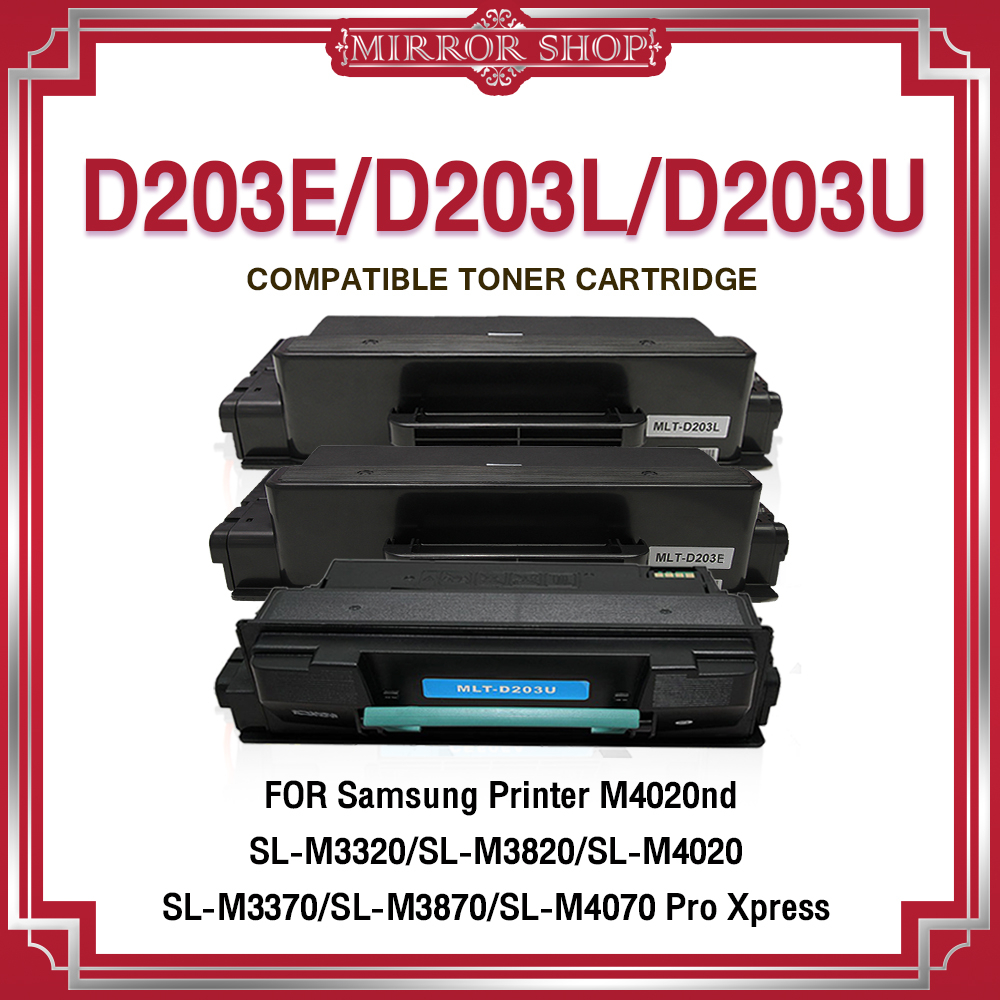MIRROR หมึกเทียบ MLT-D203L/D203S/D203U/D203E/203U/203L/203E For SAMSUNG PrinterSL-M3320/m3820/m4020