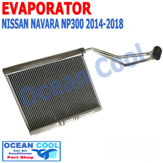 คอยล์เย็น นาวาร่า NP 300 ปี 2014 - 2018 EVA0057 Evaporator Nissan NAVARA NP 300 2014 2015 2016 2017 2018 ตู้แอร์ คอยเย็น