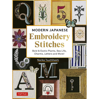 Modern Japanese Embroidery Stitches: Bold &amp; Exotic Plants, Sea Life, Charms, Letters and More