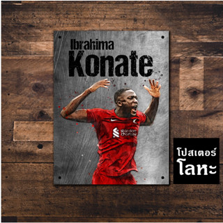 ป้ายเหล็ก อิบราฮิมา โคนาเต้ ลิเวอร์พูล สกรีนลายเหล็กขูดขีดเท่ๆ Ibrahima Konate Liverpool โปสเตอร์ โลหะ รูป ภาพ นักฟุตบอล