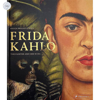 FRIDA KAHLO : THE PAINTER AND HER WORK