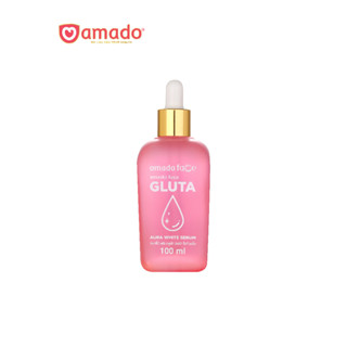 Amado Face Gluta Aura White Serum 100ml - อมาโด้ เฟช กลูต้า ออร่า ไวท์ เซรั่ม 100 มล จำนวน 1 ขวด