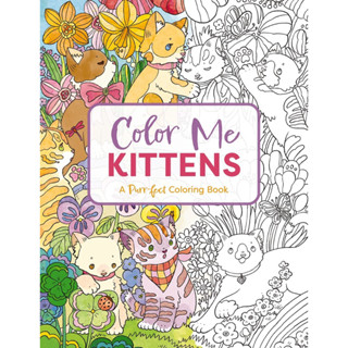 Color Me Kittens: สมุดระบายสีสำหรับผู้ใหญ่ Purr-fect Color Me Kittens: A Purr-fect Adult Coloring Book