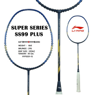 ไม้แบดมินตัน Li-Ning รุ่น Super Series SS 99 Plus น้ำหนัก 4U/G6 ก้านกลาง หัวกลางค่อนหนัก แถมกระเป๋า 2 ช่อง มีฟอยล์