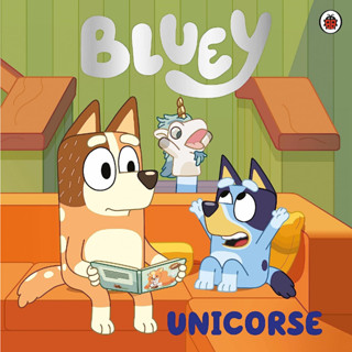 Unicorse - Bluey Unicorses bad behavior causes mayhem in this bedtime story