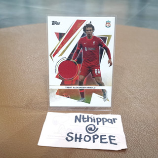 ขาย การ์ด Topps Liverpool Team Set Trent Alexander Arnold Relic Card ชิ้นส่วนผ้า ลิเวอร์พูล การ์ดฟุตบอล การ์ดนักบอล TAA