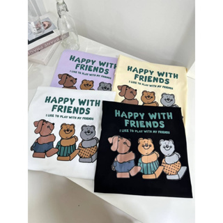 พร้อมส่ง เสื้อยืดโอเวอร์ไซร้ ลายลูกหมี3ตัว HAPPY WITH FRIENDS  เสื้อยืดเนื้อผ้าเกรดพรีเมียม