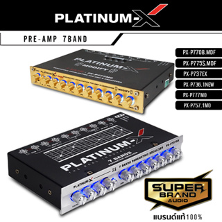 PLATINUM-X ปรีแอมป์รถยนต์ ปรีแอมป์ ปรี 7แบนด์ ปรีโม 737EX /P736.1NEW /757.1MO /777MO /770B.MDF /775S.MDF ปรีปรับเสียง