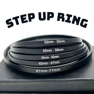 Step up ring แหวนแปลงหน้าเลนส์ให้ใหญ่ขึ้นตามต้องการ มีหลายขนาด 52-55 , 55-58 , 58-62 , 62-67 , 67-77 , 72-77