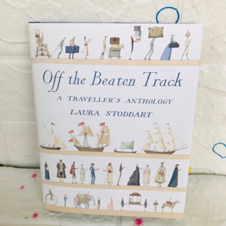 Off the Beaten Track A TRAVELLER ‘S ANTHOLOGY LAURA STODDART ปกแข็งมือสอง -bd4