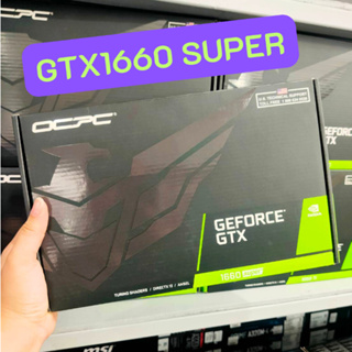 VGA (การ์ดจอ) OCPC GEFORCE GTX 1660 SUPER 6GB สินค้าใหม่ รับประกัน 3 ปี