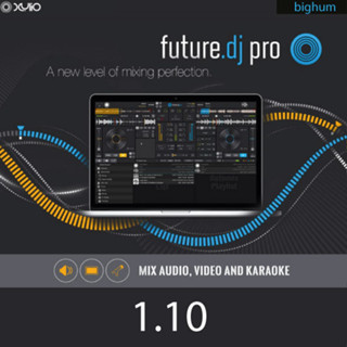 XYLIO Future DJ Pro 1.10.2  โปรแกรม DJ มิกซ์เพลง