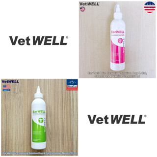 VetWELL® Ear Well Otic Cleansing Solution Dog &amp; Cat 237 ml ผลิตภัณฑ์ทำความสะอาดหู สุนัขและแมว