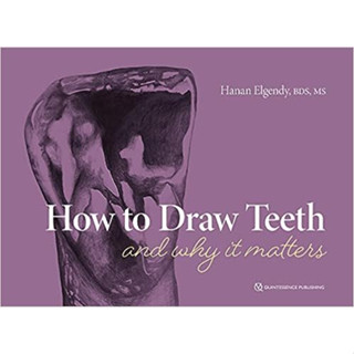 How To Draw Teeth and Why It Matters (Spiral-Bound)/Hanan Elgendy ISBN:9781647240448