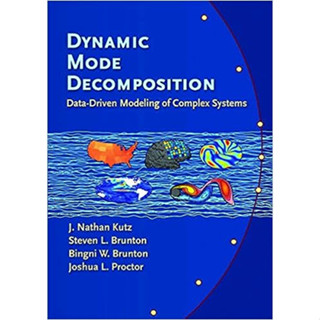 Dynamic Mode Decomposition: Data-Driven Modeling of Complex Systems (Paperback) ISBN:9781611974492