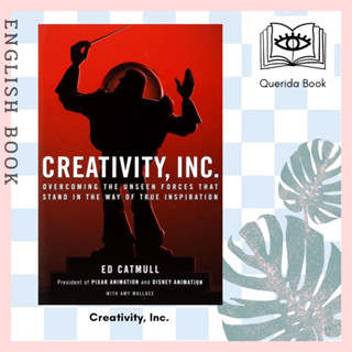 [Querida] หนังสือภาษาอังกฤษ Creativity, Inc. : Overcoming the Unseen Forces That Stand in the Way of True Inspiration