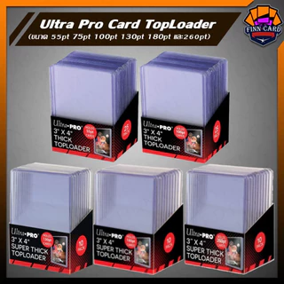 【FINNCARD】Ultra Pro Card TopLoad 35pt 55pt 75pt 100pt 130pt 180และ260pt ยี่ห้อ Ultra Pro ท็อปโหลด TL