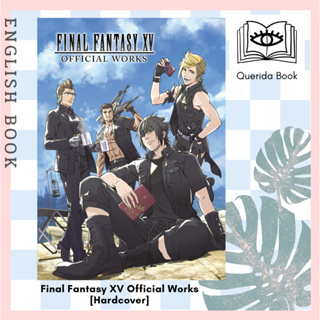 [Querida] หนังสือภาษาอังกฤษ Final Fantasy XV Official Works [Hardcover] by Square Enix