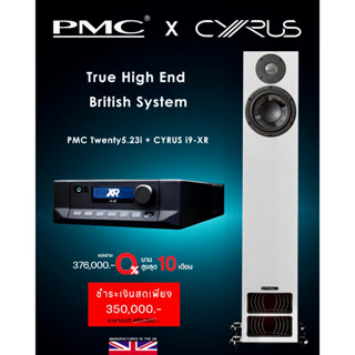 PMC Twenty5.23i+Cyrus I9-XR True High End British System