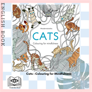 [Querida] สมุดระบายสี Cats : Colouring for Mindfulness by MESDEMOISELLES หนังสือระบายสี แมว ทาสแมว