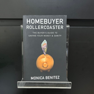 Homebuyer Rollercoaster - Monica Benitez