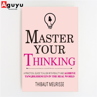 【หนังสือภาษาอังกฤษ】Master Your Thinking by Thibaut Meurisse หนังสือพัฒนาตนเอง