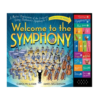 Welcome to the Symphony: A Musical Exploration of the Orchestra Using Beethovens Symphony No. 5 Hardcover – Illustrated