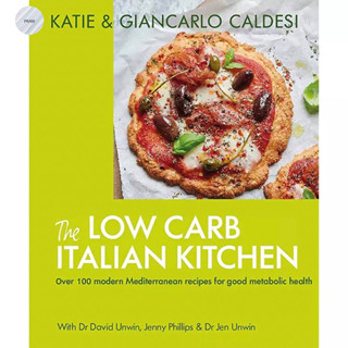 THE LOW CARB ITALIAN KITCHEN : MODERN MEDITERRANEAN RECIPES FOR WEIGHT LOSS