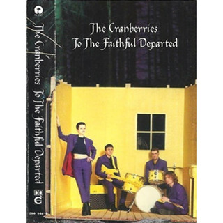 เทป Cassette Tape The Cranberries – To The Faithful Departed